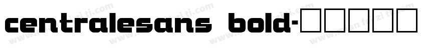 centralesans bold字体转换